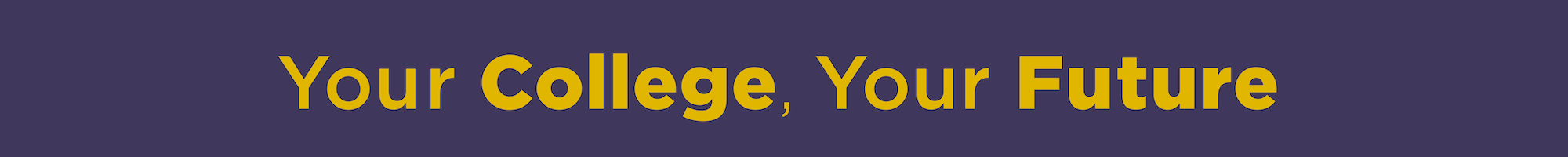 Your College, Your Future