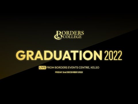 The 2022 Borders College Graduation  |  LIVE from Borders Events Centre